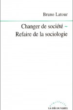 changer la société- refaire de la sociologie